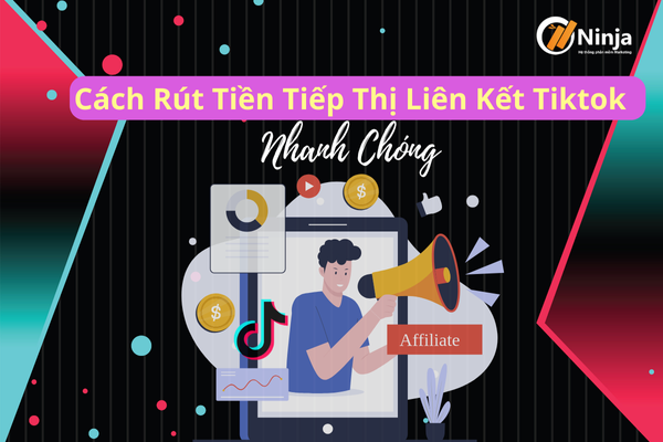 Cách rút tiền tiếp thị liên kết tiktok nhanh chóng